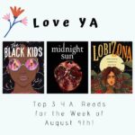 Love YA: Top 3 Y.A. Reads for the Week of August 4th