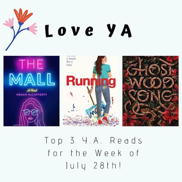 Love YA: Top 3 Y.A. Reads for the Week of July 28th