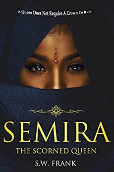 Semira The Scorned Queen by S.W. Fran