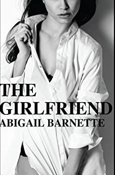 The Girlfriend by Abigail Barnette 