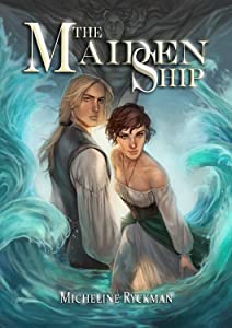 The Maiden Ship by Micheline Ryckman