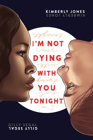 I'm Not Dying with You Tonight by Kimberly Jones and Gilly Segal