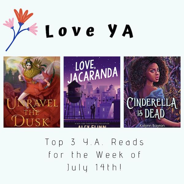 Love YA: Top 3 Y.A. Reads for the Week of July 14th
