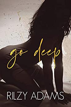 Go Deep by Rilzy Adams