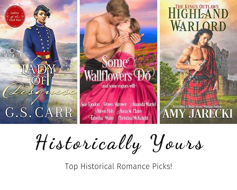 Historically Yours: Top Historical Romance Picks for August 1st to 15th