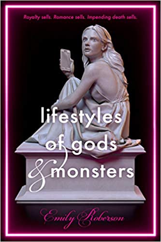 Lifestyles of Gods and Monsters by Emily Roberson