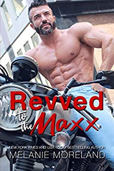 Revved to the Maxx by Melanie Moreland