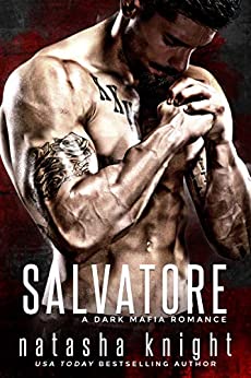  Salvatore A Dark Mafia Romance by Natasha Knight