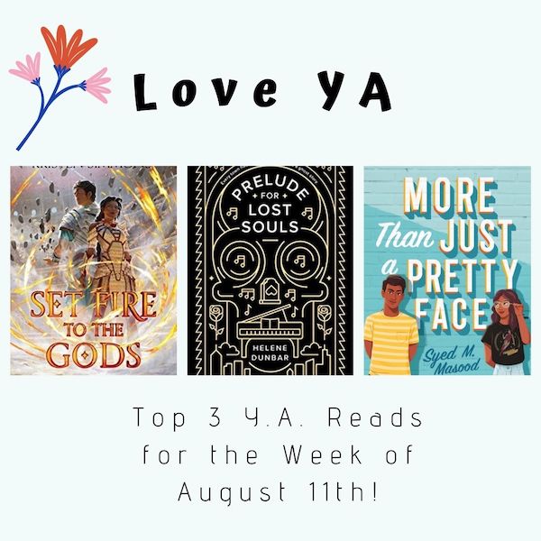 Love YA: Top 3 Y.A. Reads for the Week of August 11th