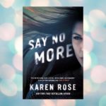 Say No More by Karen Rose