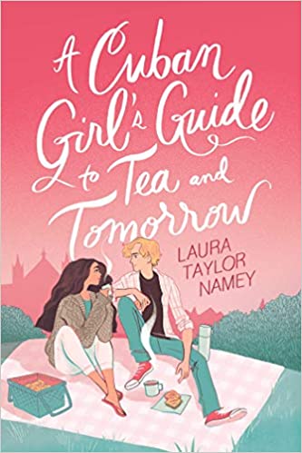 A Cuban Girls Guide to Tea and Tomorrow by Laura Taylor Namey