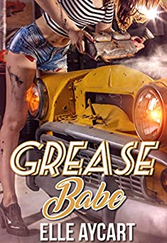 Grease Babe by Elle Aycart
