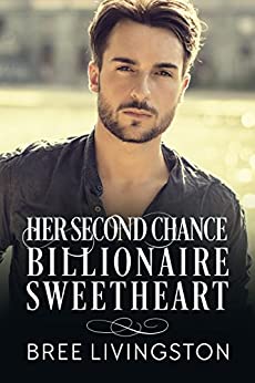 Her Second Chance Billionaire Sweetheart by Bree Livingston