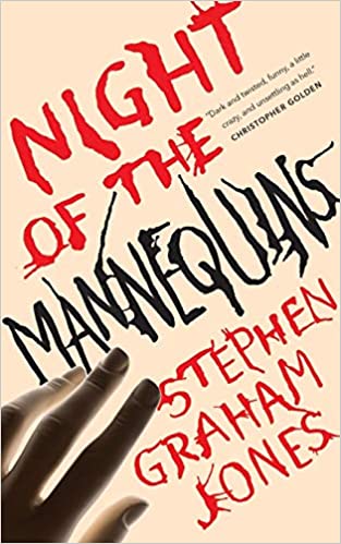 Night of The Mannequins by Stephen Graham Jones