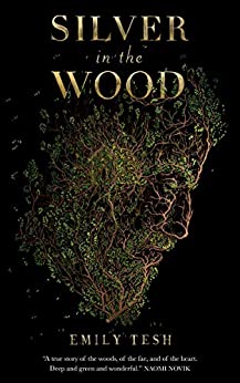 Silver In The Wood by Emily Tesh