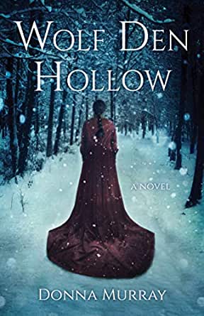 Wolf Den Hollow by Donna Murray