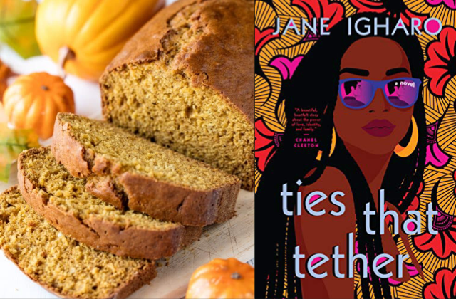 Pumpkin Bread paired with Ties that Tether by Jane Igharo