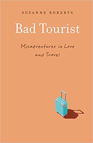 Bad Tourist by Suzanne Roberts