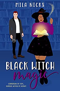 Black Witch Magic A BWWM Paranormal Romance by Mila Nicks