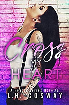 Cross my Heart by L.H. Cosway