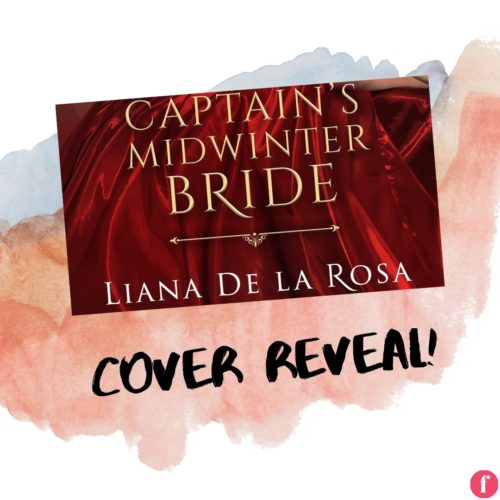 The Captain’s Midwinter Bride by Liana De La Rosa Cover Reveal