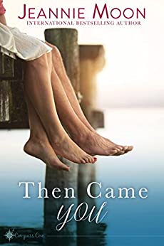 Then Came You by Jeannie Moon
