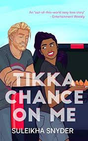 Tikka Chance on Me by Suleikha Snyder