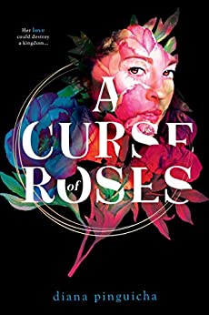 A Curse of Roses by Diana Pinguicha