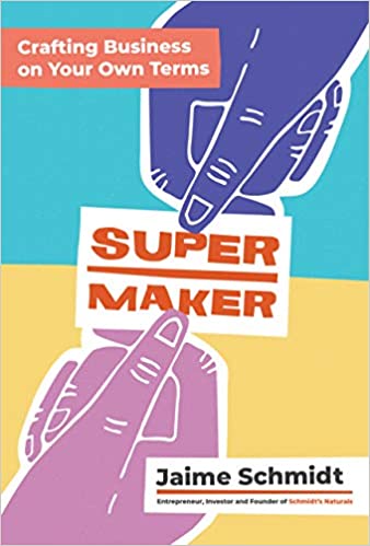 Supermaker by Jaime Schmidt