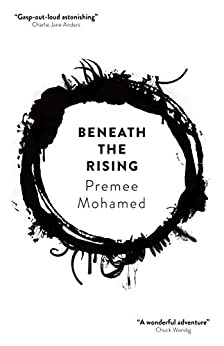 Beneath the Rising by Premee Mohamed