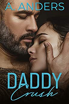 Daddy Crush by A. Anders