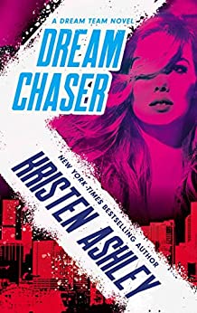 Dream Chaser by Kristen Ashley 