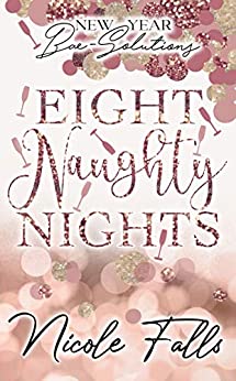 Eight Naughty Nights by Nicole Falls