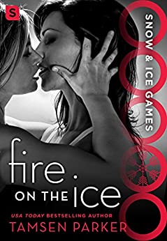 Fire on the Ice by Tamsen Parker