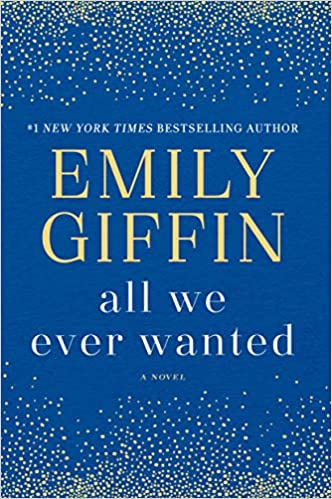 All We Ever Wanted by Emily Giffin