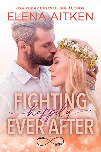 Fighting Happily Ever After by Elena Aitken