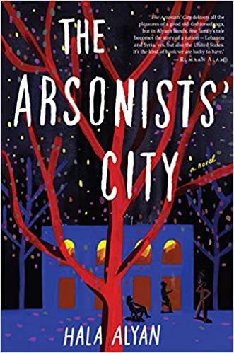 The Arsonists’ City by Hala Alyan