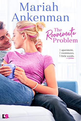 The Roommate Problem by Mariah Ankenman