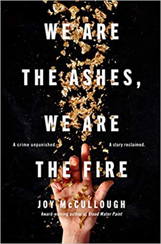 We are the Ashes, We are the Fire by Joy McCullough
