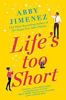 Life’s Too Short by Abby Jimenez
