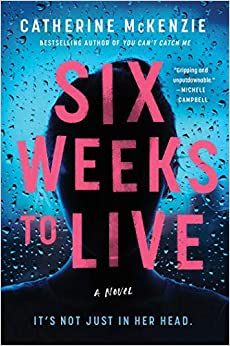Six Weeks To Live by Catherine McKenzie