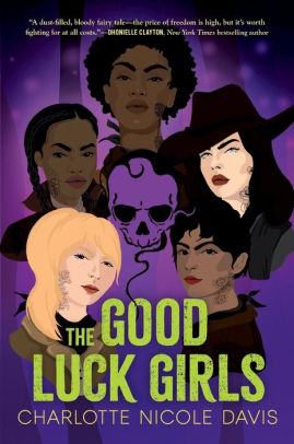 The Good Luck Girls by Charlotte Nicole Davis