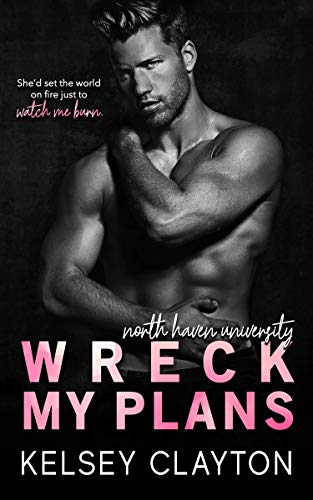 Wreck My Plans by Kelsey Clayton