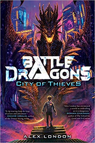 Battle Dragons City of Thieves by Alex London