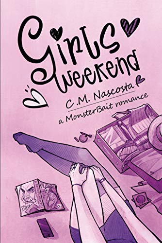 Girls Weekend by C.M. Nascosta