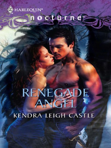 Renegade Angel by Kendra Leigh Castle