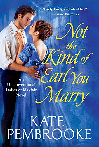 Not The Kind of Earl You Marry by Kate Pembroke