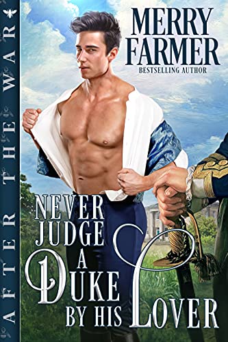 Never Judge a Duke by His Lover by Merry Farmer