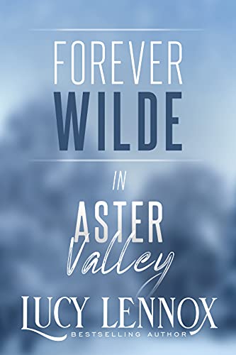 Forever Wilde in Aster Valley by Lucy Lennox