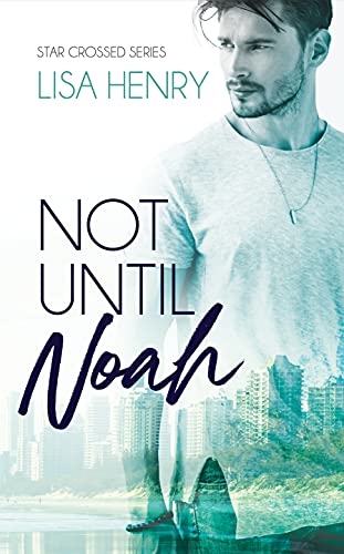 Not Until Noah by Lisa Henry